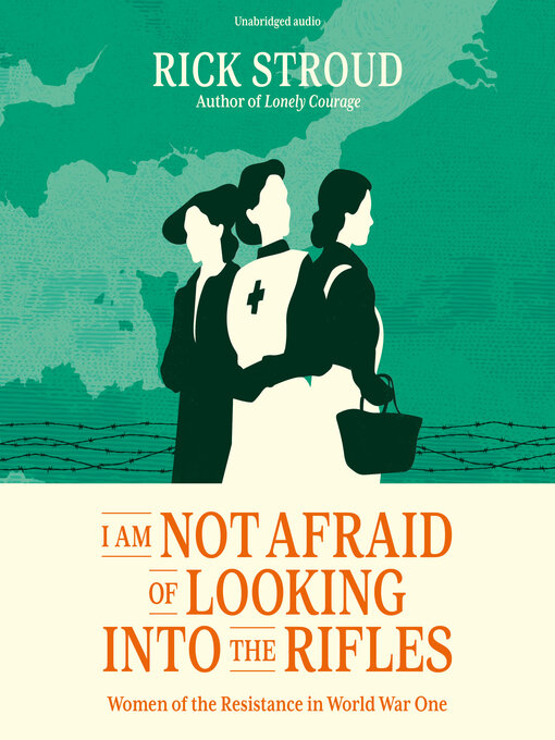 Title details for I Am Not Afraid of Looking into the Rifles by Rick Stroud - Available